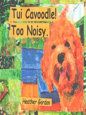 cover image of Tui Cavoodle! Too Noisy